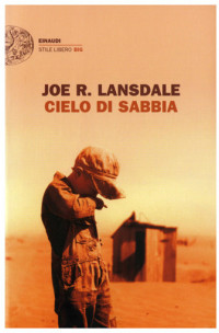 Lansdale Joe R. [Lansdale Joe R.] — Lansdale Joe R. - 2011 - Cielo Di Sabbia