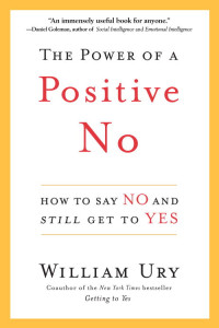 William Ury — The Power of a Positive No
