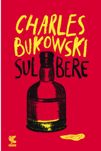 Charles Bukowski — Sul bere