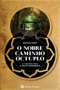 Bhikkhu Bodhi — O Nobre Caminho Óctuplo