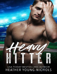 Heather Young-Nichols — Heavy Hitter: A Baseball Romance