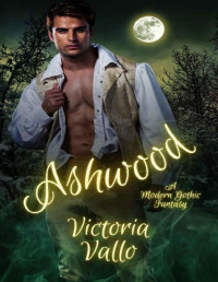 Victoria Vallo — Ashwood: A Modern Gothic Fantasy