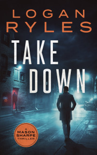 Logan Ryles — Take Down