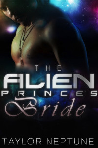Taylor Neptune — The Alien Prince's Bride