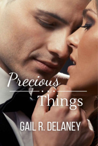 Gail R. Delaney — Precious Things: A steamy workplace romance set in Boston, Massachusetts.