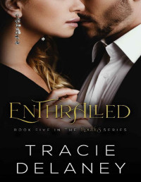 Tracie Delaney — Enthralled: A Billionaire Romance (The ROGUES Billionaire Book 5)