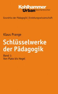 Klaus Prange; — Schlsselwerke der Pdagogik