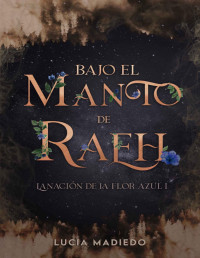 Lucia Madiedo — Bajo El Manto De Raeh