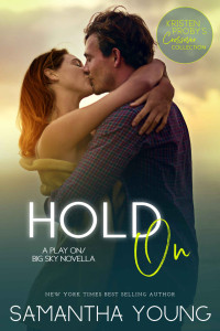 Samantha Young — Hold On: A Play On/Big Sky Novella (Kristen Proby Crossover Collection Book 7)