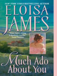 Eloisa James [James, Eloisa] — Much Ado About You