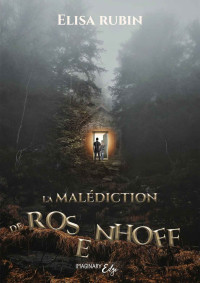 Elisa Rubin — La malédiction de Rosenhoff (French Edition)