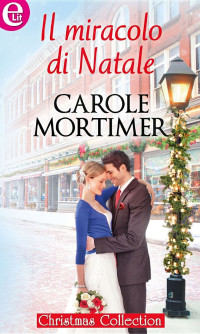 Carole Mortimer — Il miracolo di Natale