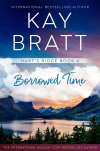 Bratt, Kay — Hart’s Ridge 04-Borrowed Time