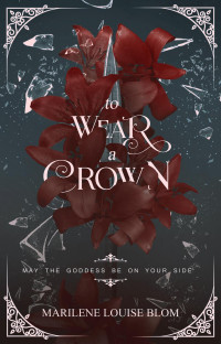 Marilene Louise Blom — To Wear a Crown