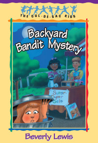 Beverly Lewis [Beverly Lewis] — Backyard Bandit Mystery
