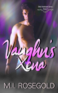 M.I. Rosegold — Vaughn's Xena: His Naughty Sugar