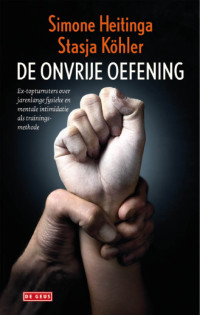 Simone Heitinga en Stasja Köhler — De onvrije oefening