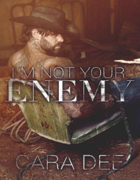 Cara Dee — I'm Not Your Enemy (Enemies Book 2)