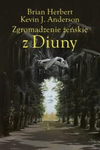 Brian Herbert & Anderson Kevin — Zgromadzenie żeńskie z Diuny