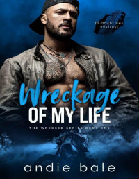 Andie Bale — Wreckage of My Life (Wrecked Book 1)