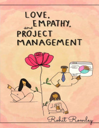 Rohit Romley — Love, Empathy, and Project Management