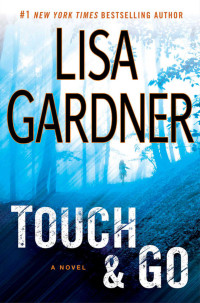 Lisa Gardner — Touch & Go (Tessa Leoni series)