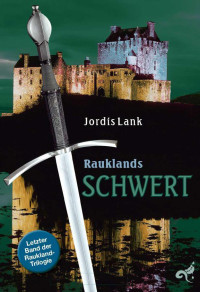 Lank, Jordis — Raukland Trilogie 03 - Rauklands Schwert