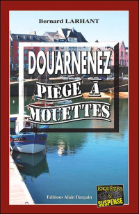 Bernard Larhant — Paul Capitaine T02 : Douarnenez, Piège à Mouettes