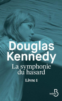 Douglas Kennedy [Kennedy, Douglas] — La Symphonie du hasard