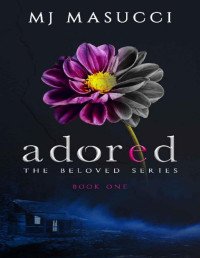 MJ Masucci — Adored: Book 1 (The Beloved Series)