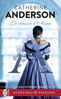 Catherine Anderson [Anderson, Catherine] — La chanson d'Annie