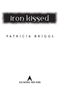 Patricia Briggs — Iron Kissed (Mercy Thompson, #03; Mercy Thompson, #05 )