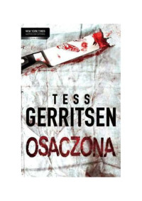 5. Osaczona — Tess Gerritsen - Romanse kryminalne