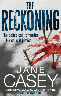 Jane Casey [Casey, Jane] — The Reckoning