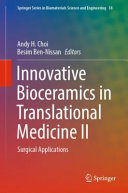 Andy H. Choi, Besim Ben-Nissan — Innovative Bioceramics in Translational Medicine II: Surgical Applications