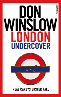 Winslow, Don [Winslow, Don] — London Undercover