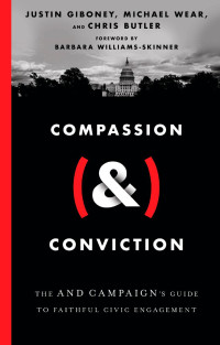 Justin Giboney, Michael Wear, Chris Butler — Compassion (&) Conviction