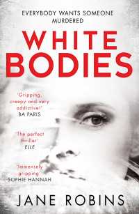 Jane Robins — White Bodies