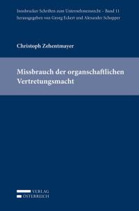 Christoph Zehentmayer; — Missbrauch der organschaftlichen Vertretungsmacht