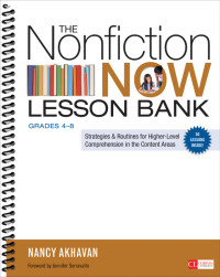 Nancy Akhavan; — The Nonfiction Now Lesson Bank, Grades 4-8: Strategies and Routines for Higher-Level Comprehension in the Content Areas