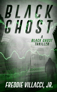 Freddie Villacci Jr. — Black Ghost (Black Ghost 1)