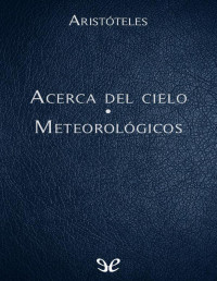 Aristóteles — Acerca Del Cielo - Meteorológicos