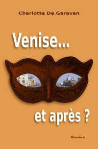  — Venise... et après ?