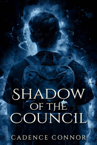 Cadence Connor — Shadow of the Council: A Young Adult Sci-Fi Adventure (The Khalyn Council Book 1)