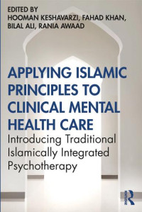 Fahad Khan — Applying Islamic Principles to Clinical Mental Health Care: Introducing Traditional Islamically Integrated Psychotherapy