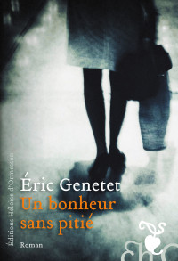 Eric Genetet — Un bonheur sans pitié