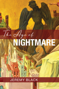 Jeremy Black; — The Age of Nightmare