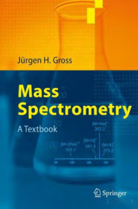 Jurgen H. Gross — Mass Spectrometry: A Textbook, First Edition