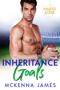 Mckenna James — Inheritance Goals: A Sports Romance