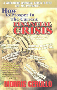 Morris Cerullo [Cerullo, Morris] — How to Prosper in the Current Financial Crisis